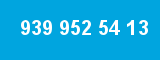 939 952 54 13 939 952 54 13